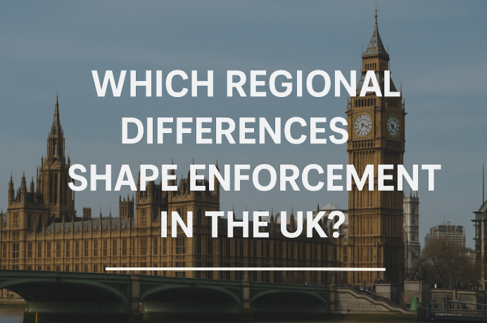 Which Regional Differences Shape Enforcement in the UK